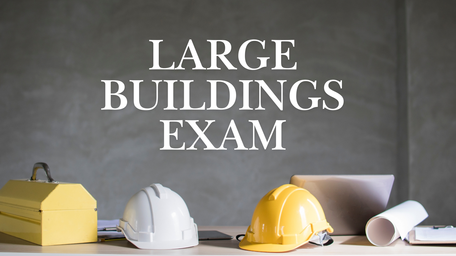 Large Buildings Exam Prep